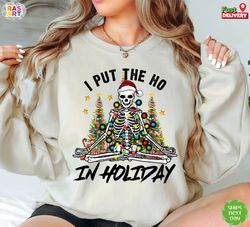 christmas skeleton sweatshirt, i put the ho in holiday sweatshirt, merry christmas skull shirt, santa hat christmas shir