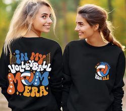 in my volleyball mom era sweatshirt, custom volleyball shirt, back and front volleyball mom shirt, mom shirt, volleyball