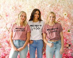 bachelorette party shirts, most likely to shirt , bridal party shirt, wine bachelorette shirts, most likely to bachelore