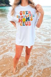 comfort colorsgroovy over stimulated moms club shirt gift for anxiety mom, anxiety mother gift, mothers day fashion, gro