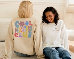 cool daughters club sweatshirt, family matching hoodie, daughter pride apparel, love for daughter sweatshirt, daughter c