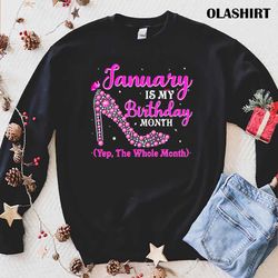 official january is my birthday-month birthday party shirt - olashirt