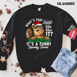 it is a funny squeaky sound shirt funny christmas shirt - olashirt