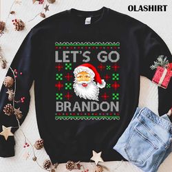 official xmas santa funny lets go brandon ugly christmas sweat t-shirt - olashirt