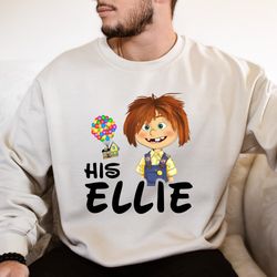 his carl her ellie sweats, carl and ellie sweats, up couple sweat, disney couple gift sweat, disney honeymoon sweat,his