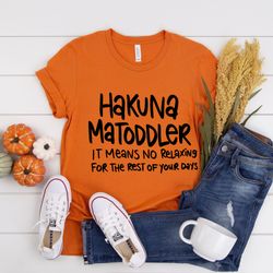 hakuna ma toddler shirt, shirt for toddler mom, toddler mom shirt, gift for toddler mom, shirt for mom, funny shirt for