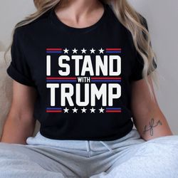 i stand with trump shirt, free trump shirt, pro america shirt, republican shirt, republican gifts, conservative shirt