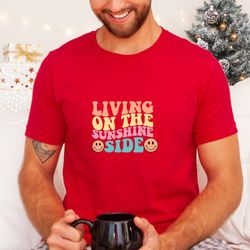 living on the sunshine side shirt,cruise life shirt, holiday shirt, vacation shirt, cruise vacation t-shirt, summer tee,