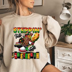 steppin into juneteenth shirt juneteenth shirt freeish shirt black history sweatshirt black culture black lives matter s