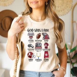 god says i am tee, god says i am, roll tide, roll tide t-shirt, alabama shirt, football season, roll tide shirt, gameday