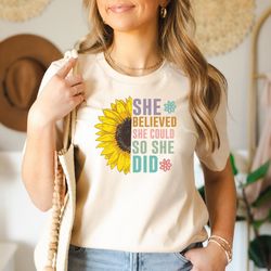 she believed she could so she did, sunflower motivational, inspirational quote, positive saying, mental health shirt, bi