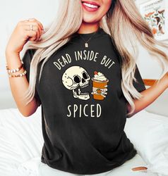 Halloween Coffee Shirt, Dead Inside but Spiced Sweatshirt, Coffee Sweater, Halloween Gifts for Coffee Lover, Halloween S