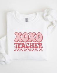 valentine sweatshirt, teacher valentine gift from student, valentine xoxo sweatshirt, valentine sweatshirt teacher, vale
