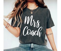 mrs coach shirt wife shirt coach wife mom shirt coaches wife coachs wife baseball soccer football basketball 3