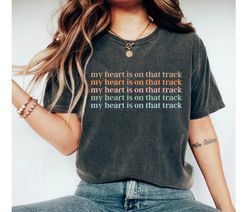 my heart is on that track shirt, shirt for stock car dirt bike motocross sprint car drag   or any race fan
