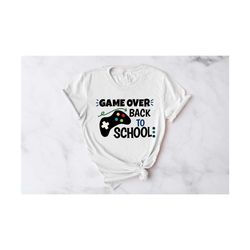 game over! back to school shirt, love school shirt,inspirational teacher shirts,teach, first grade teacher shirts,teache