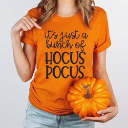 halloween shirt, it's just a bunch of hocus pocus, women's halloween tee, fall shirt, hocus pocus shirt, halloween outfi