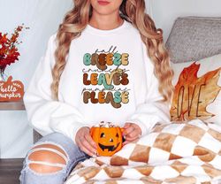 fall breeze crunchy leaves pumpkins please crewneck sweatshirt fall sweatshirt thanksgiving sweatshirt cozy distressed