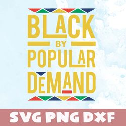 black by popular demand quote svg,png,dxf,vinyl cut file, png, ai printable design files