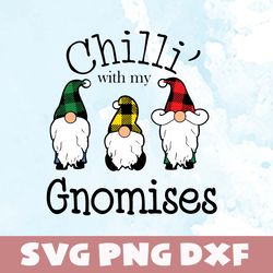 chillin with my gnomies christmas svg,png,dxf,vinyl cut files, png