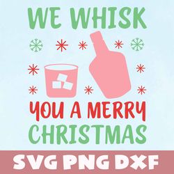 we whisk you a merry christmas svg,png,dxf, we whisk you a merry christmas bundle svg,png,dxf,vinyl cut file,png, cricut