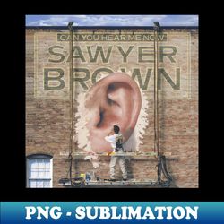 can you hear song me now - creative sublimation png download