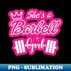 she's a barbell girl - stylish sublimation digital download