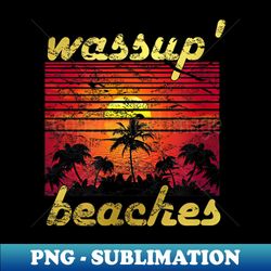 summer whats up beaches - sublimation-ready png file