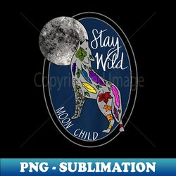 stay wild moon child (wolf) - instant png sublimation download