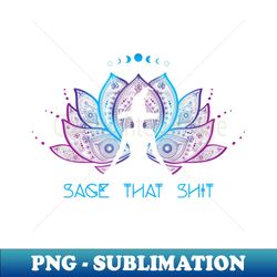 funny halloween pagan yoga witch costume sage that shit - high-resolution png sublimation file