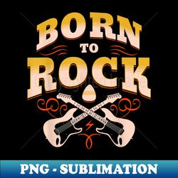 guitar player born to rock band rock roll bass guitar string - png sublimation digital download