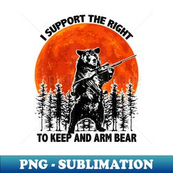 i support the right to keep and arm bear sunset t - instant sublimation digital download