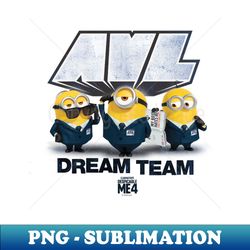 minions despicable me 4 avl dream team - png transparent sublimation design