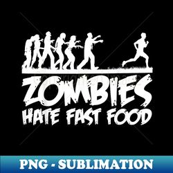 zombies hate fast food funny halloween runner zombie - instant png sublimation download