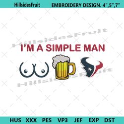 im a simple man houston texans embroidery design file png
