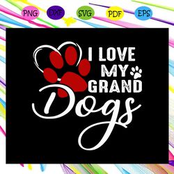 i love my grand dogs gift from kids happy mother s day mother s day gift mother s day shirt files for silhouette files f