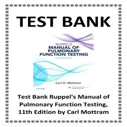 test bank ruppel's manual of pulmonary function testing, 11th edition by carl mottram (1)