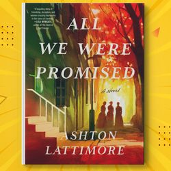 all we were promised by ashton lattimore