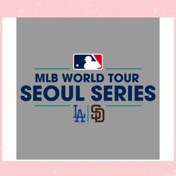 2024 mlb world tour seoul series padres vs dodgers ,trending, mothers day svg, fathers day svg, bluey svg, mom svg, dady