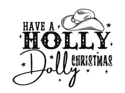 Holly Dolly Christmas Svg, Have A Holly Dolly Christmas Svg, Have A Holly Dolly Christmas Shirt, Cowgirl Christmas Svg,