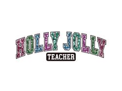 Holly Jolly Teacher Png, Holly Jolly Png Sequins,in My Holly Jolly Teacher Era Png,holly Jolly Faux Sequin Png,sequin Ho