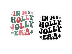 In My Holly Jolly Era Svg, In My Holly Jolly Era Png, In My Holly Jolly Era Shirt, In My Holly Jolly Era Sweatshirt, Hol