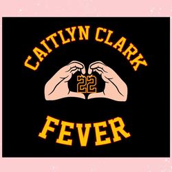 caitlin clark fever 22 heart hand ,trending, mothers day svg, fathers day svg, bluey svg, mom svg, dady svg.jpg