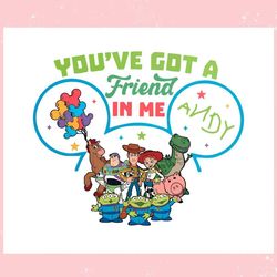 disney you have got a friend in me andy ,trending, mothers day svg, fathers day svg, bluey svg, mom svg, dady svg.jpg