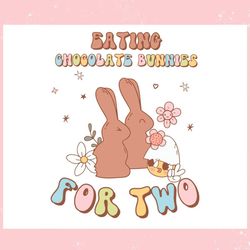 eating chocolate bunnies for two ,trending, mothers day svg, fathers day svg, bluey svg, mom svg, dady svg.jpg