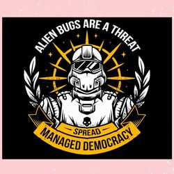 elien bugs are a threat spread managed democracy ,trending, mothers day svg, fathers day svg, bluey svg, mom svg, dady s