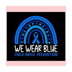 in april we wear blue child abuse prevention ,trending, mothers day svg, fathers day svg, bluey svg, mom svg, dady svg.j