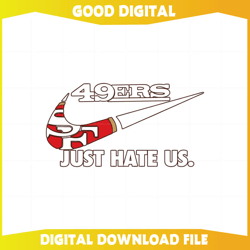 just hate us sf 49ers  for cricut sublimation files, nfl svg, super bowl, super bowl svg, nfl football