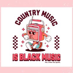 country music is black music cowboy carter ,trending, mothers day svg, fathers day svg, bluey svg, mom svg, dady svg.jpg