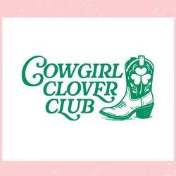 cowgirl clover club st patricks day ,trending, mothers day svg, fathers day svg, bluey svg, mom svg, dady svg.jpg